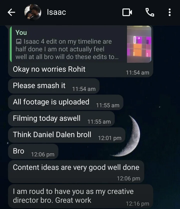WhatsApp chat with Isaac. He says the content ideas are very good, well done, and: I am proud to have you as my creative director bro. Great work.